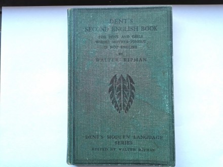 DENT`S SECOND ENGLISH BOOK - Walkter Ripman, 1936