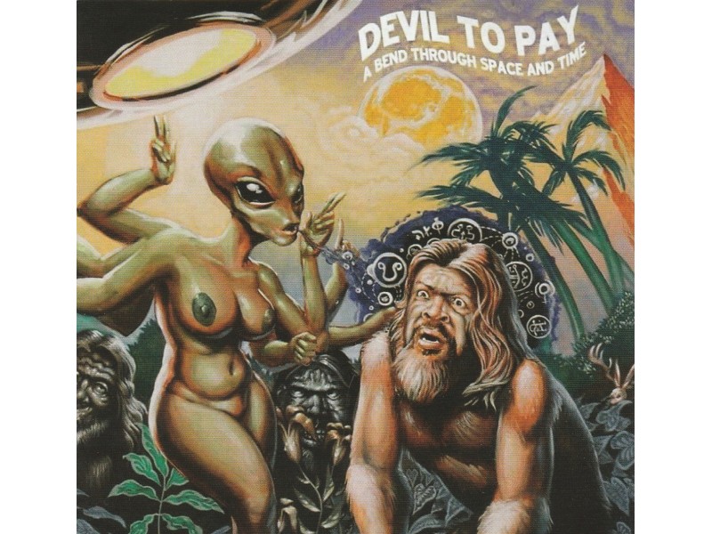 DEVIL TO PAY - A Band Through Space And Time