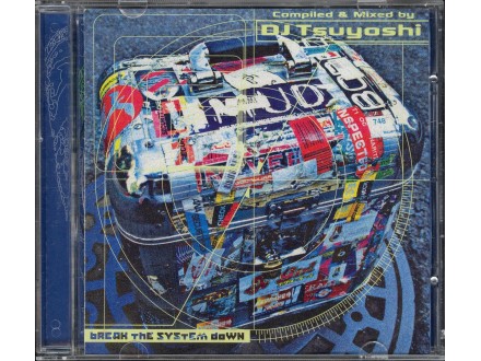 DJ Tsuyoshi ‎– Break The System Down  CD
