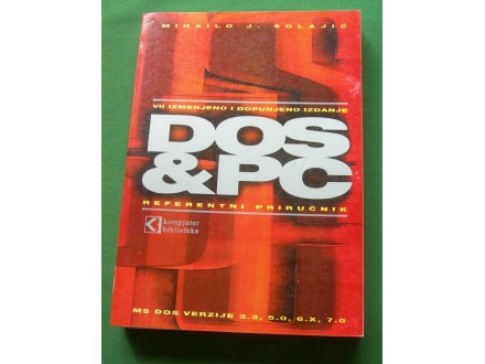DOS &; PC, referentni priručnik - Mihailo J. Šolajić