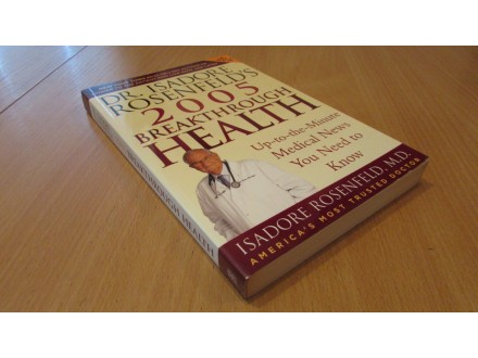 DR. ISADORE ROSENFELD*S 2005 BREAKTHROUGH HEALTH
