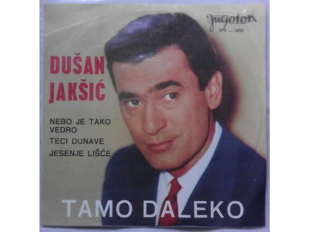 DUSAN  JAKSIC  -  TAMO  DALEKO