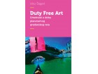 DUTY FREE ART: UMETNOST U DOBA PLANETARNOG GRAĐANSKOG RATA - Hito Štajerl