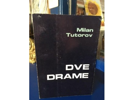 DVE DRAME  -Milan Tutorov