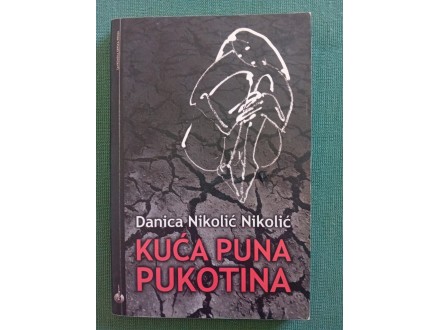 Danica Nikolić Nikolić Kuća puna pukotina