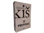 Danilo Kiš - IZ PREPISKE (novo!)