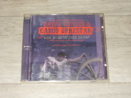 Darko Rundek i Cargo Orkestar - Mhm A-ha Oh Yeah Da-Da!