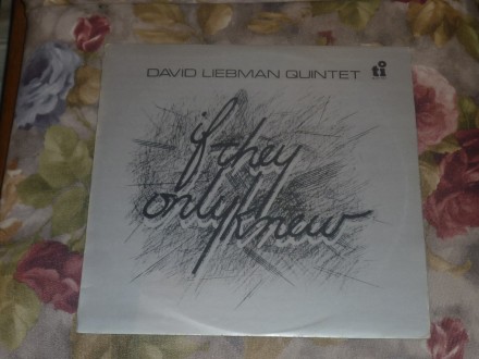 David Liebman Quintet - If They Only Knew