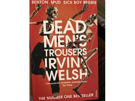 Dead men`s trousers - Irwine Welsh