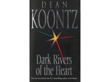 Dean Koontz - DARK RIVERS OF THE HEART