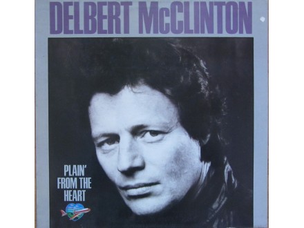 Delbert McClinton - Playin` from the heart