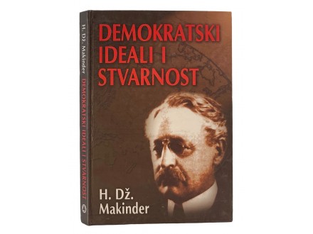 Demokratski ideali i stvarnost - Halford Džon Makinder