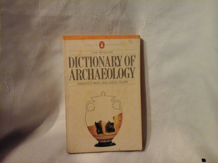 Dictionary of archaeology The Penguin Warwack Bray