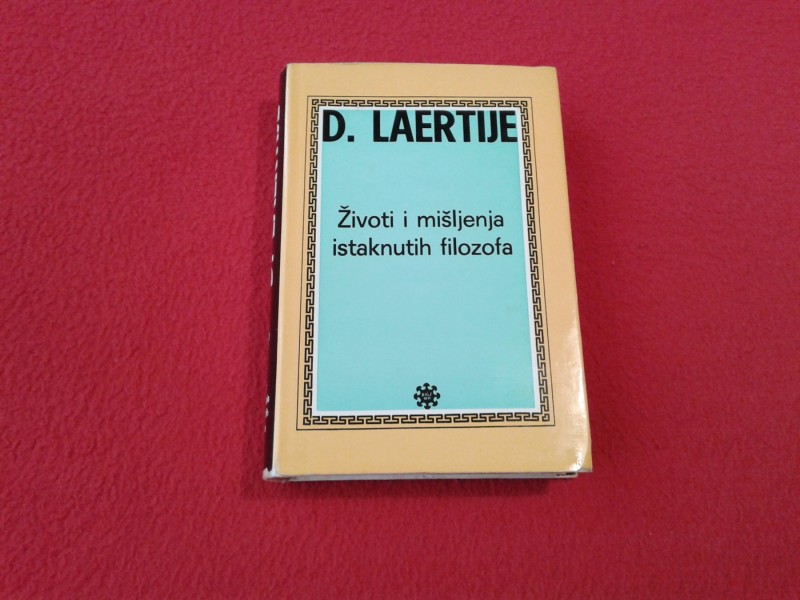 Diogen Laertije - Život i mišljenja istaknutih filozofa