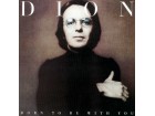 Dion - Born To Be With You/Streetheart NOVO