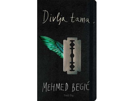 Divlja tama - Mehmed Begić