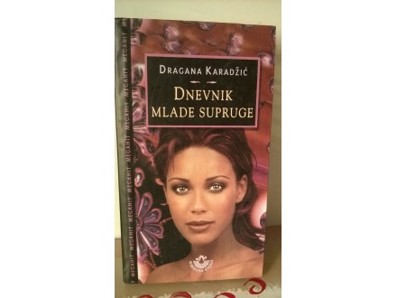 Dnevnik mlade supruge, Dragana Karadžić. NOVO