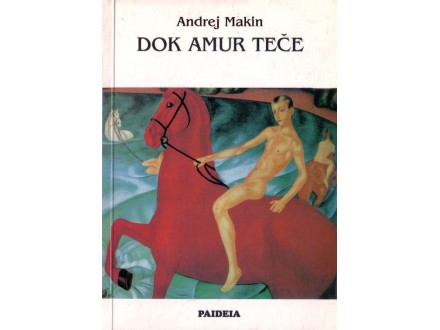 Dok Amur Teče - Andrej Makin