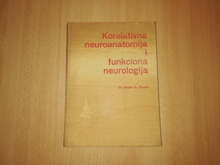 Dr Joseph G. Chusid - Korelativna neuroanatomija i funk
