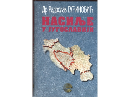 Dr Radoslav Gaćinović: Nasilje u Jugoslaviji