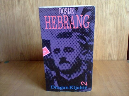 Dragan Kljakic - Dosije Hebrang (2.izdanje)