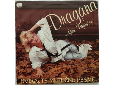 Dragana i Ljute Papricice - Svirajte mi tuzne pesme