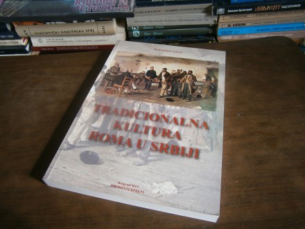 Dragoljub Ackovic - Tradicionalna kultura Roma u Srbiji