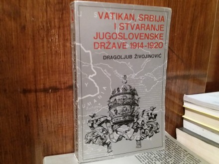 Dragoljub Zivojinovic  VATIKAN I STVARANJE JUGOSLOVENSK
