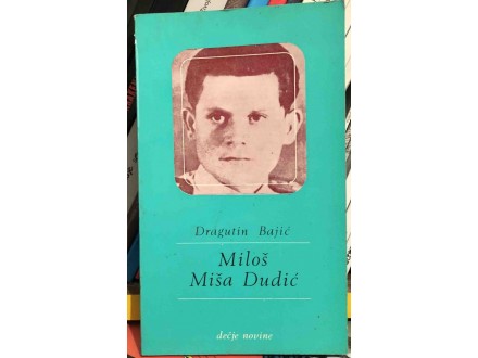 Dragutin Bajić - Miloš Miša Dudić