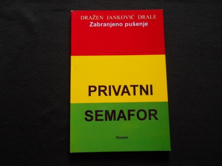 Dražen Janković Drale PRIVATNI SEMAFOR