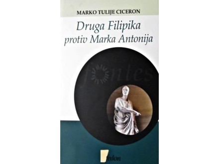 Druga Filipika protiv Marka Antonija - Marko Tulije Cic