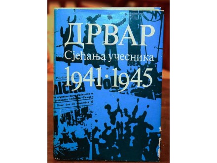 Drvar Sjecanja ucesnika 1941 - 1945 knjiga 1