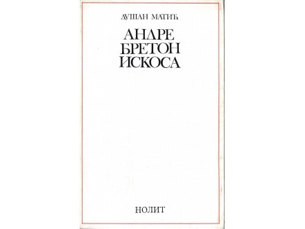 Dušan Matić - ANDRE BRETON ISKOSA