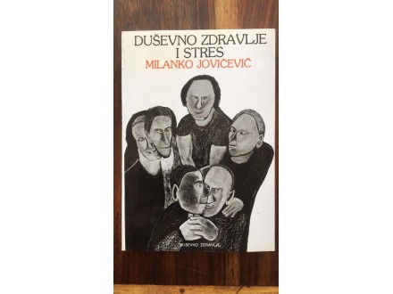 Duševno zdravlje i stres - Milanko Jovičević