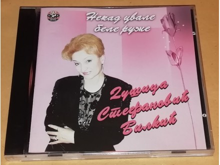 Dušica Stefanović Bilkić - Nekad Cvale Bele Ruže, CD