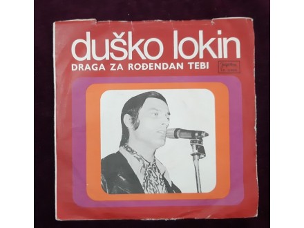 Duško Lokin - Draga Za Rođendan Tebi / Anđelina