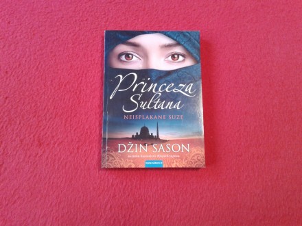 Džin Sason - Princeza Sultana: Neisplakane suze