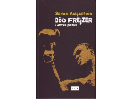Džo Frejzer i 49 + 24 pesme - Srđan Valjarević