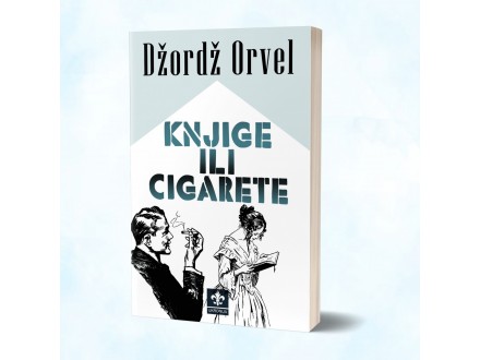 Džordž Orvel - Knjige ili cigarete