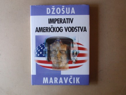 Džošua Maravčik - IMPERATIV AMERIČKOG VOĐSTVA