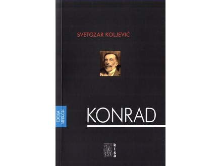 Džozef Konrad: čovek i umetnik - Svetozar Koljević