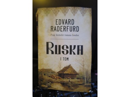 EDVARD RADERFURD / RUSKA, I TOM