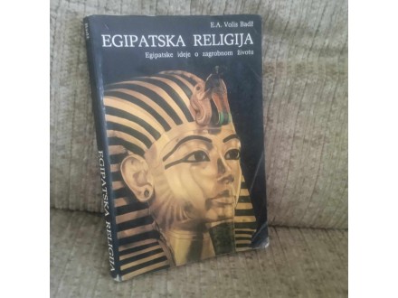 EGIPATSKA RELIGIJA - E. A. Volis Badž