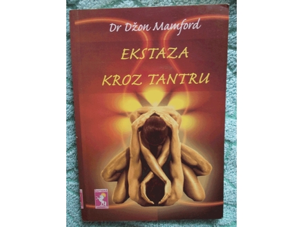 EKSTAZA KROZ TANTRU - DR DZON MAMFORD