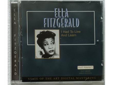 ELLA  FITZGERALD  - I HAD TO LIVE AND LEARN