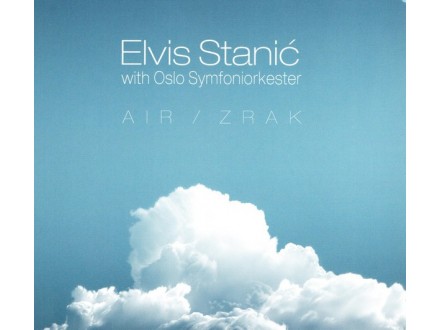 ELVIS STANIĆ WITH OSLO SYMFONIORKESTER - Air/Zrak