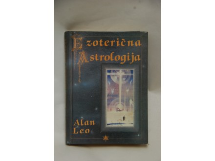 EZOTERICNA ASTROLOGIJA - Alan Leo
