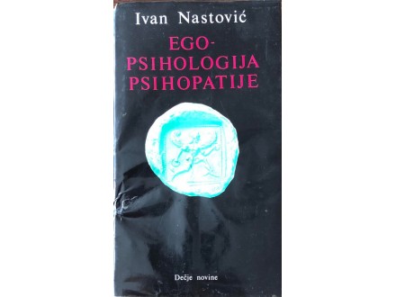 Ego-psihologija psihopatije - Ivan Nastović