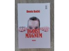 Egoist Magnum Autor: Denis Bašić