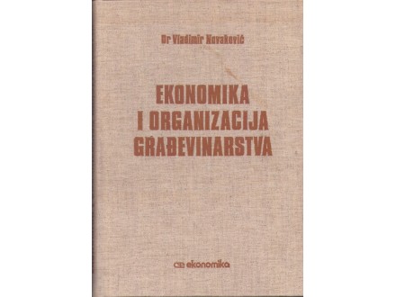 Ekonomika i organizacija gradjevinarstva - V. Novaković